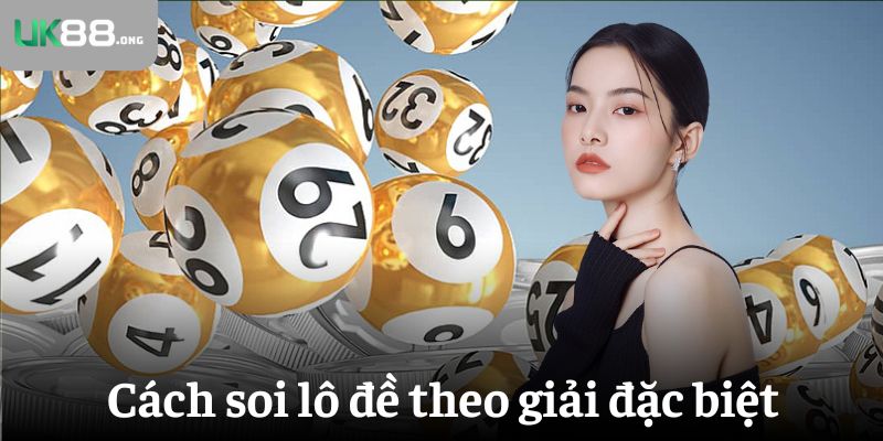 5 Phương Pháp Soi Cầu Lô Đề Siêu Chuẩn Húp Trọn Thưởng 3 Cách soi lô đề theo giải đặc biệt