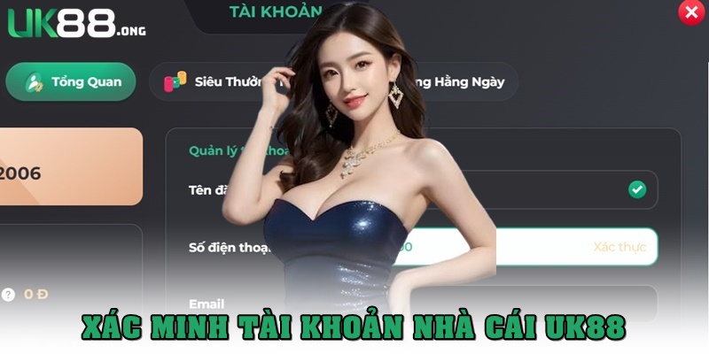 Đăng Ký UK88 Siêu Tốc: Tham Gia Cá Cược Trong 1 Phút 3 Xác minh tài khoản sau khi đăng ký cổng game thành công