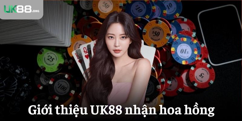 Giới thiệu UK88 - Cổng game số 1 hot nhất tại Việt Nam 3 Giới thiệu UK88 nhận hoa hồng liền tay