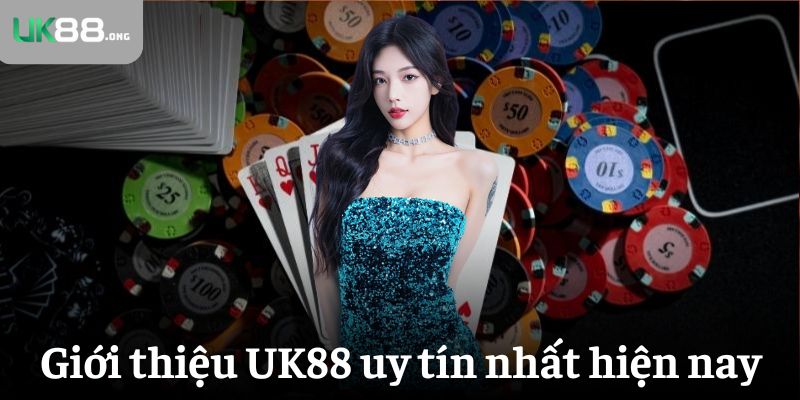Giới thiệu UK88 - Cổng game số 1 hot nhất tại Việt Nam 1 Giới thiệu UK88 uy tín nhất hiện nay
