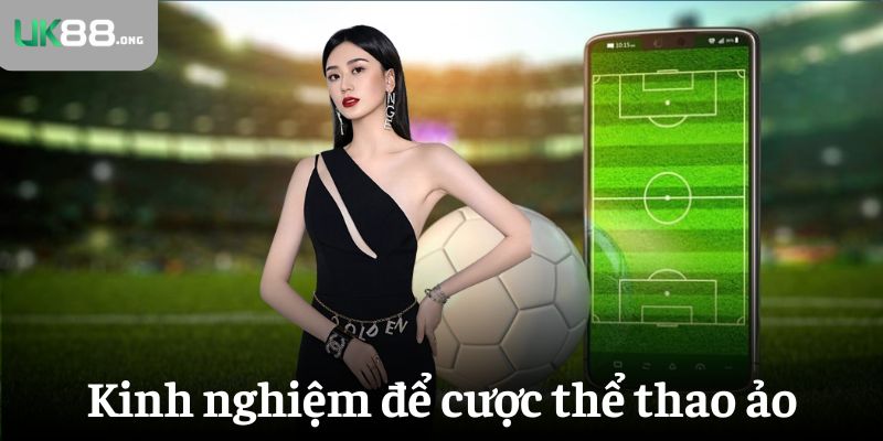 Thể Thao Ảo- Sản Phẩm Cược Xu Hướng Mới Năm 2025 5 Kinh nghiệm để cược thể thao ảo cho người mới