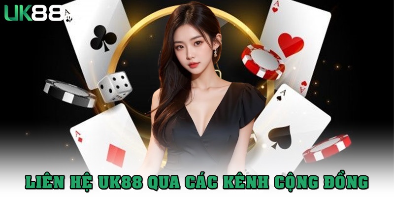 Liên Hệ UK88 Dễ Dàng Với Các Kênh Kết Nối Đa Dạng, 24/7 3 Kết nối nhà cái qua các kênh cộng đồng khác