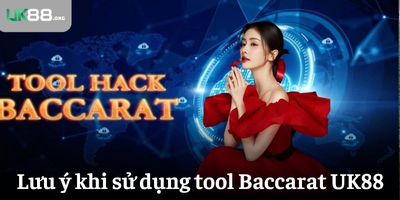 Top 3 tool baccarat miễn phí và chính xác nhất 2025 6 Lưu ý khi sử dụng tool Baccarat tại UK88