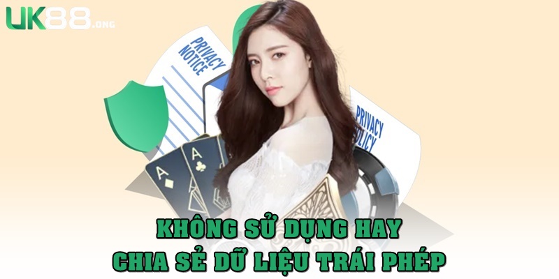 Quyền Riêng Tư UK88: Cam Kết Bảo Vệ Thông Tin Hội Viên 3 Không sử dụng hay chia sẻ dữ liệu hội viên trái phép
