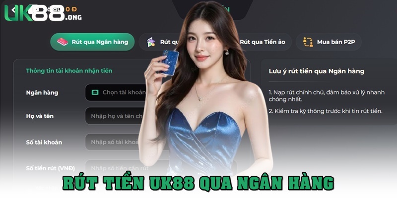 Rút Tiền UK88 Thành Công 100% Với Hướng Dẫn Từ A – Z 3 Rút tiền UK88 qua ngân hàng